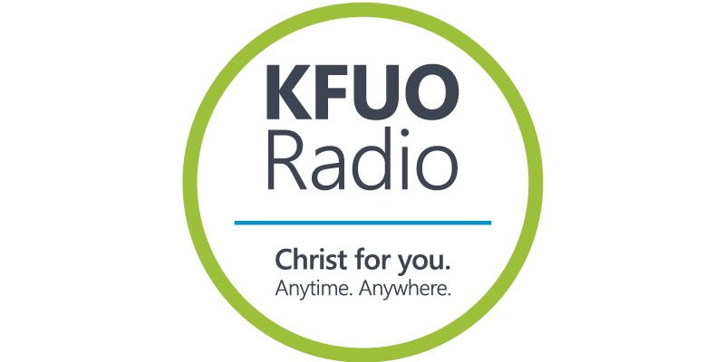 KFUO Christ for You. Anytime. Anywhere