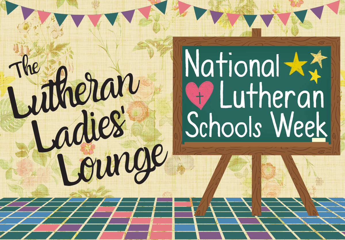 {The Lutheran Ladies' Lounge} Adventures in Lutheranism National