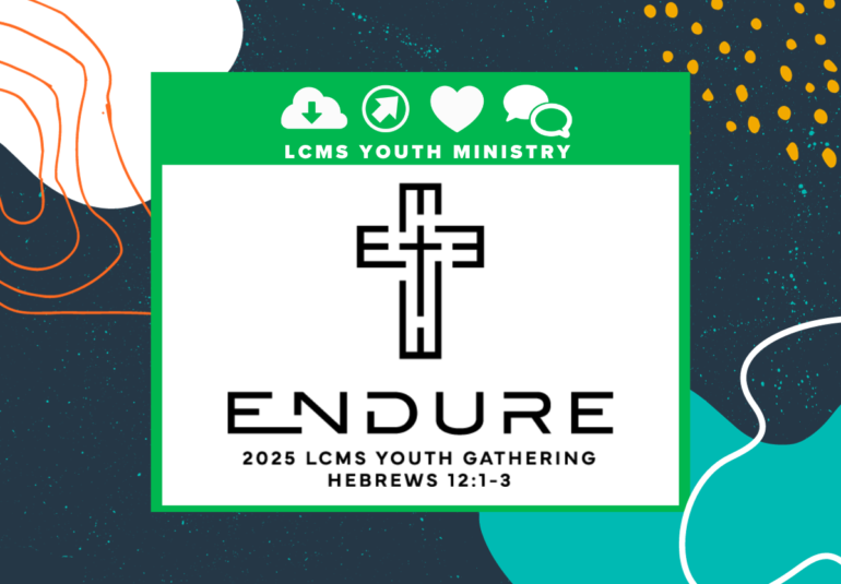 LCMS Youth Ministry End Goals — LCMS Youth Gathering 2025 Theme