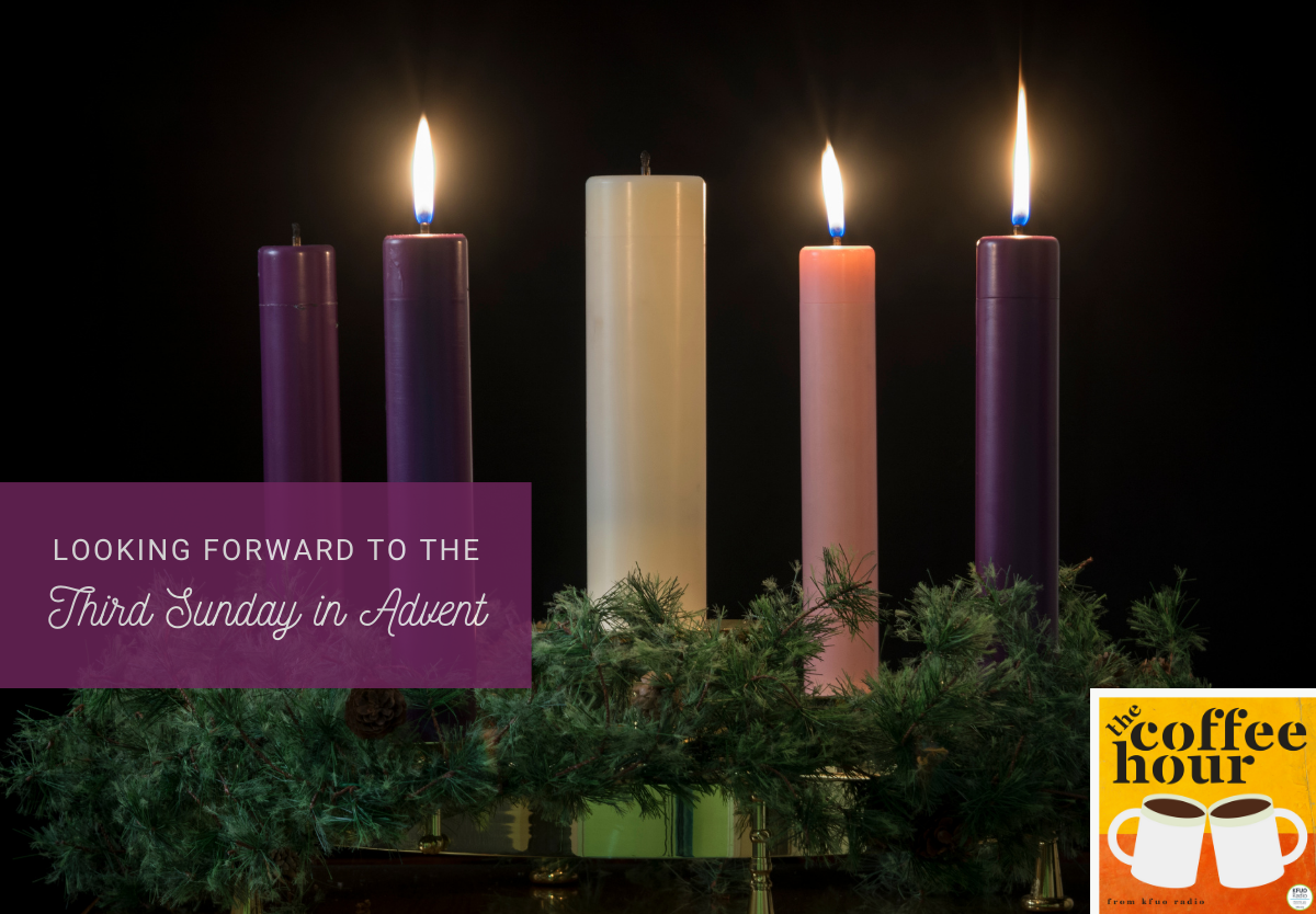 The Coffee Hour — Looking Forward To The Third Sunday In Advent - KFUO ...