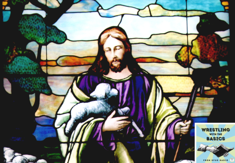 Wrestling With the Basics — Jesus the Good Shepherd - KFUO Radio